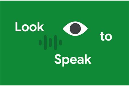 GOOGLE APP - LOOK TO SPEAK